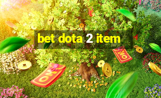 bet dota 2 item