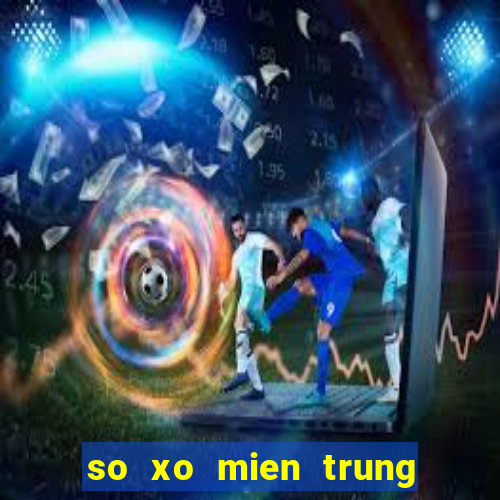 so xo mien trung thu ba