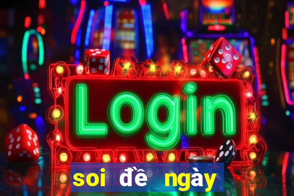 soi đề ngày hôm nay