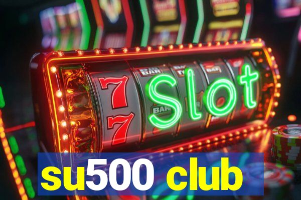 su500 club