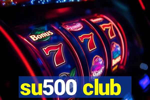 su500 club