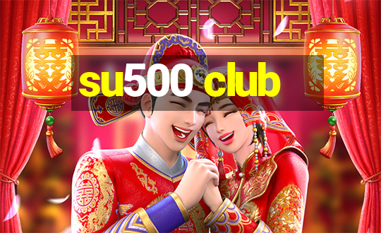 su500 club