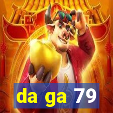 da ga 79