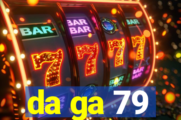 da ga 79