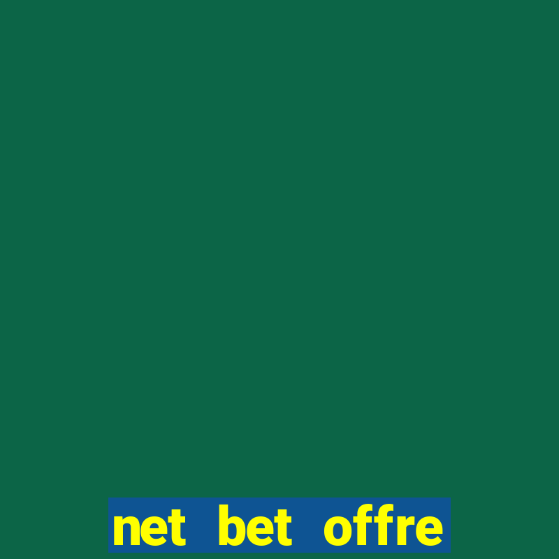 net bet offre premier pari