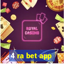 4 ra bet app