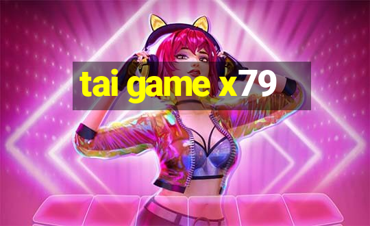 tai game x79