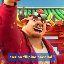 casino filipino bacolod