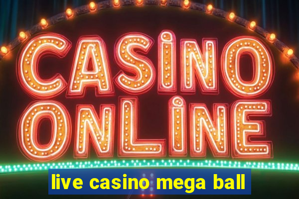 live casino mega ball