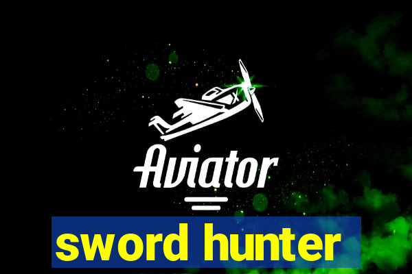 sword hunter