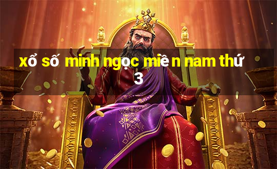 xổ số minh ngọc miền nam thứ 3