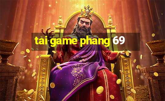 tai game phang 69