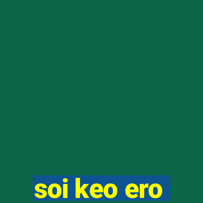 soi keo ero