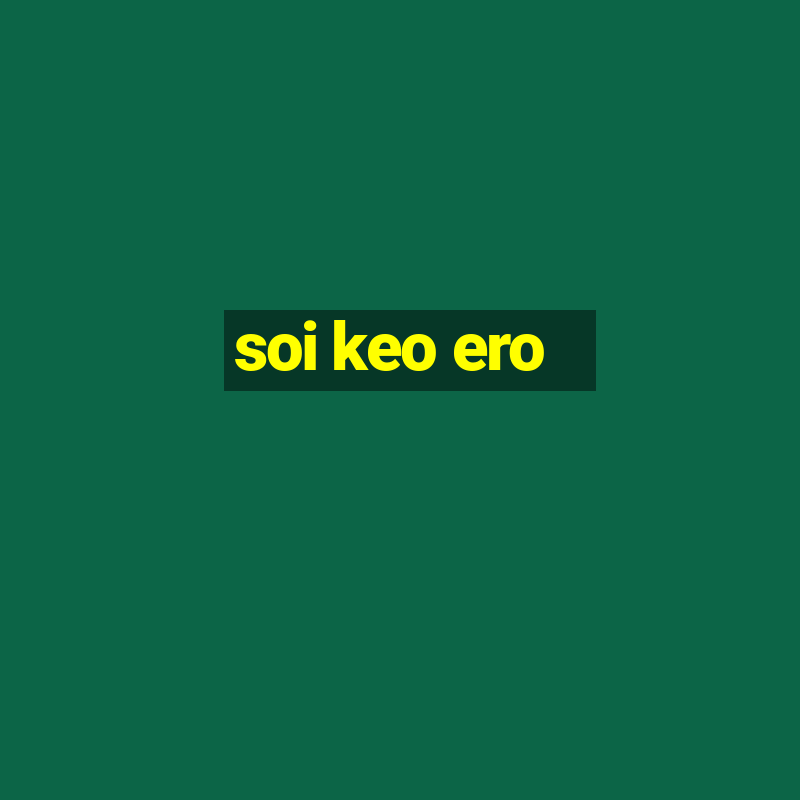 soi keo ero