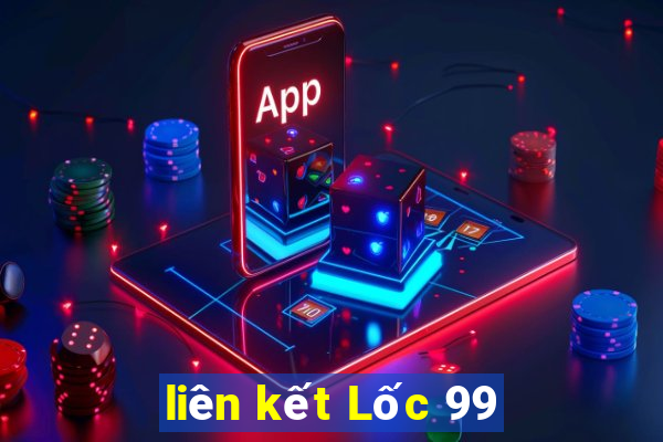 liên kết Lốc 99