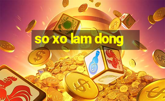 so xo lam dong