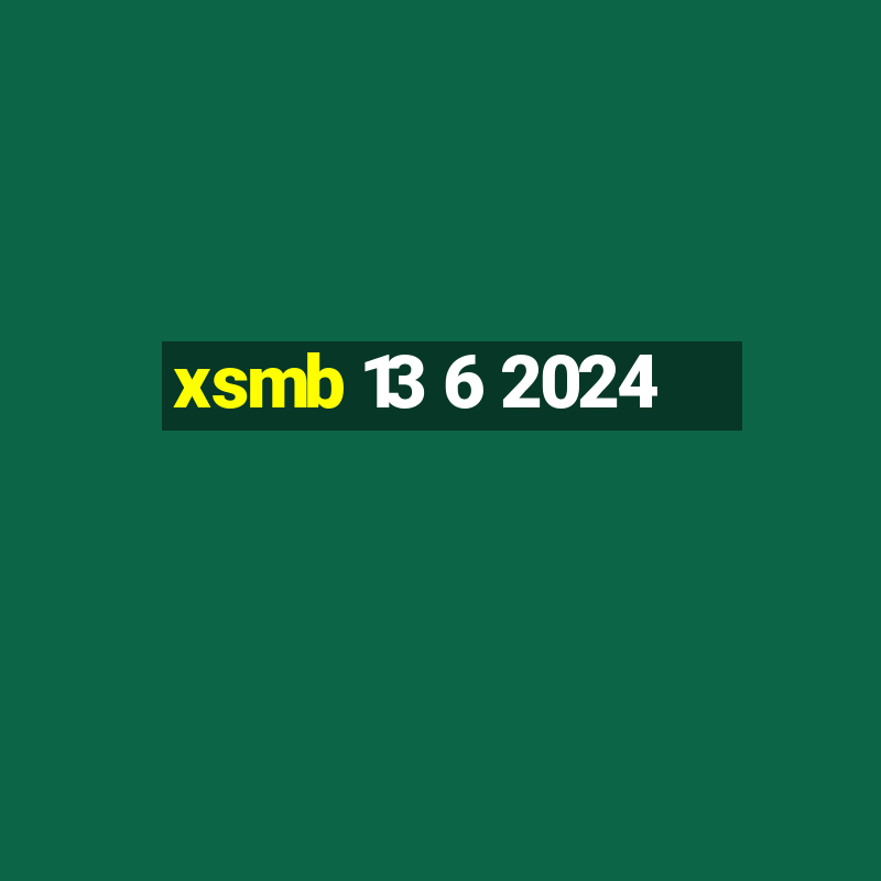 xsmb 13 6 2024