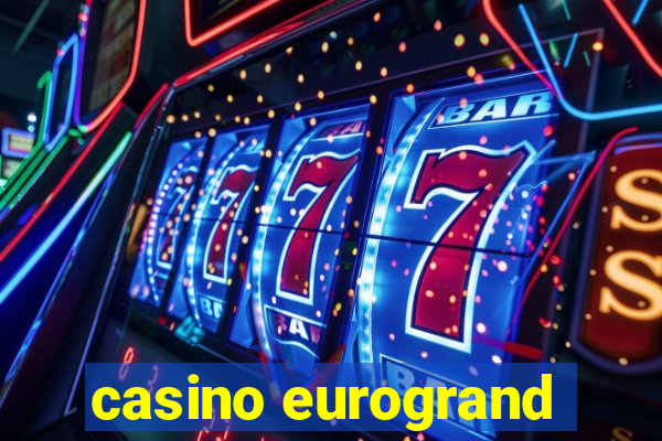 casino eurogrand