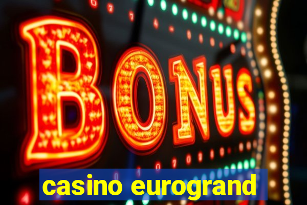 casino eurogrand