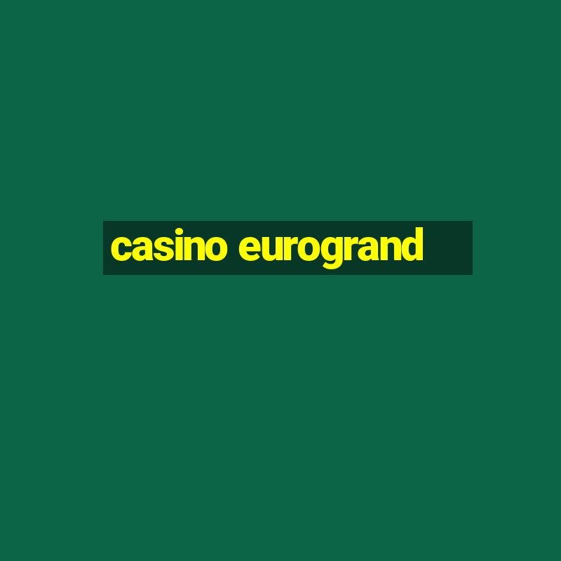 casino eurogrand