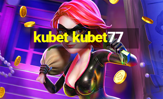 kubet kubet77