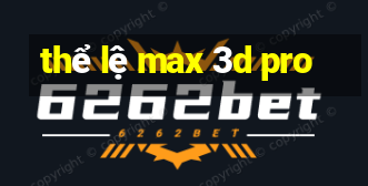 thể lệ max 3d pro