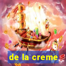 de la creme