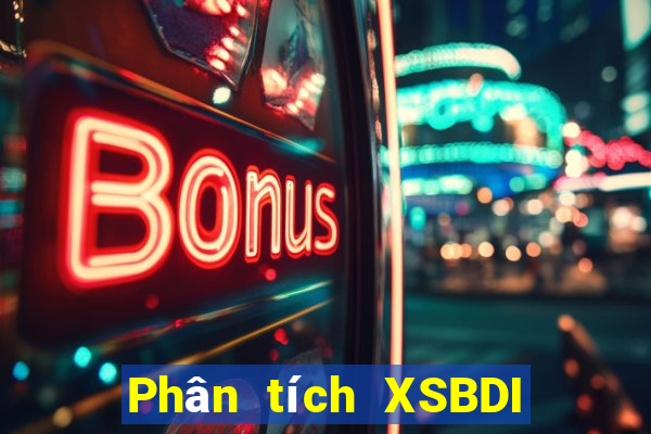 Phân tích XSBDI ngày 11