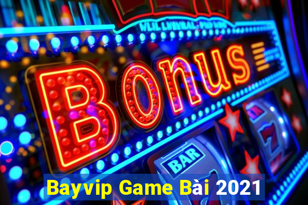 Bayvip Game Bài 2021