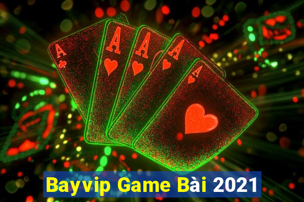 Bayvip Game Bài 2021