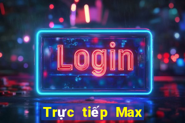 Trực tiếp Max 4D ngày 2