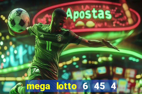 mega lotto 6 45 4 numbers prize