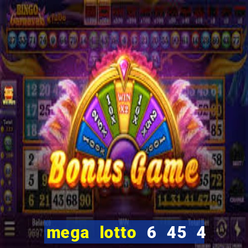 mega lotto 6 45 4 numbers prize