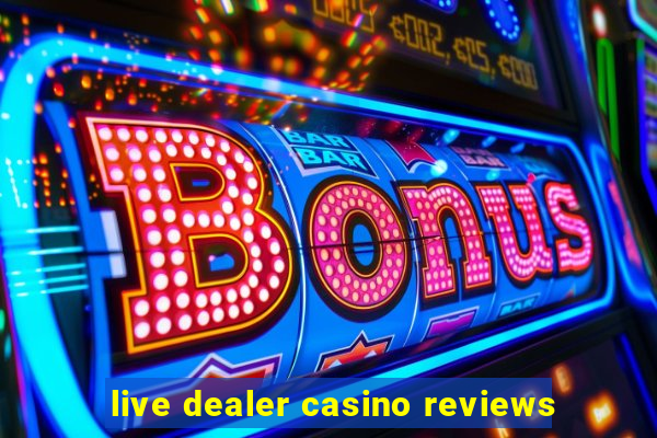 live dealer casino reviews