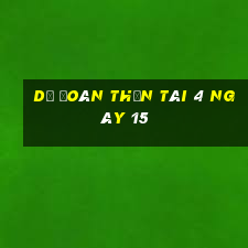 Dự Đoán thần tài 4 ngày 15