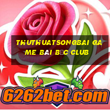 Thuthuatsongbai Game Bài Bốc Club