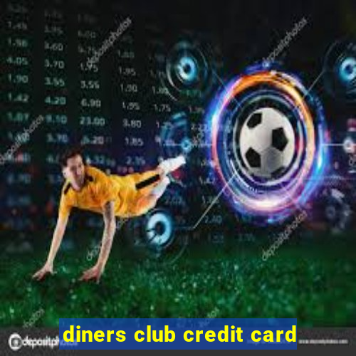 diners club credit card