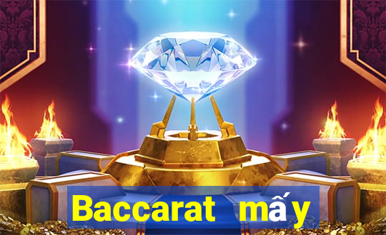 Baccarat mấy giờ đuổi theo