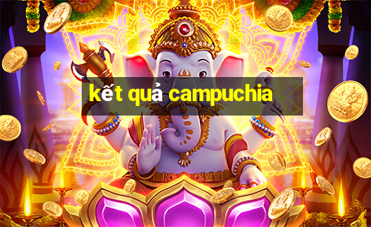 kết quả campuchia