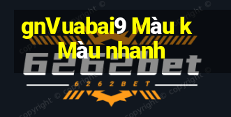 gnVuabai9 Màu k Màu nhanh