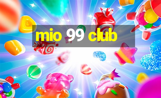 mio 99 club