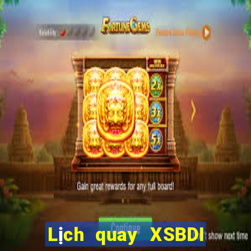 Lịch quay XSBDI ngày thứ năm