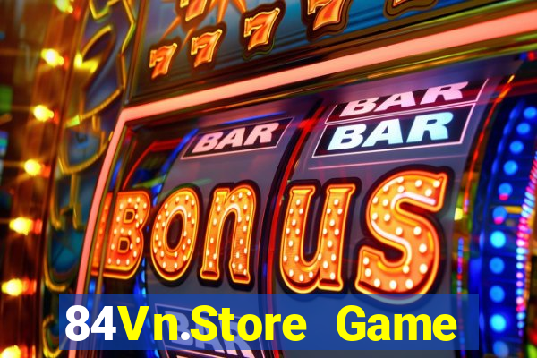 84Vn.Store Game Bài 2022