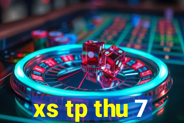 xs tp thu 7