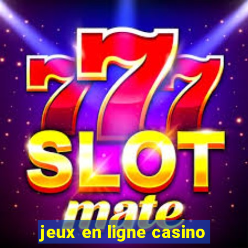 jeux en ligne casino