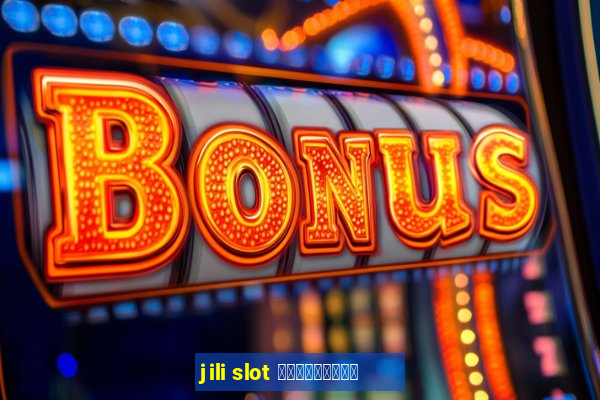 jili slot ทดลองเล่น