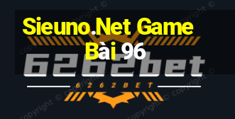 Sieuno.Net Game Bài 96