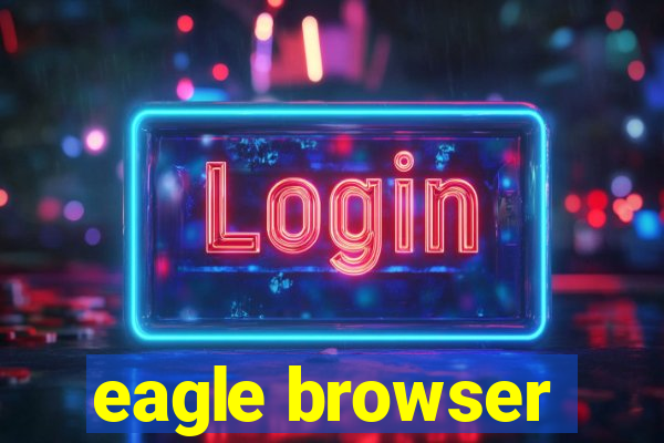 eagle browser