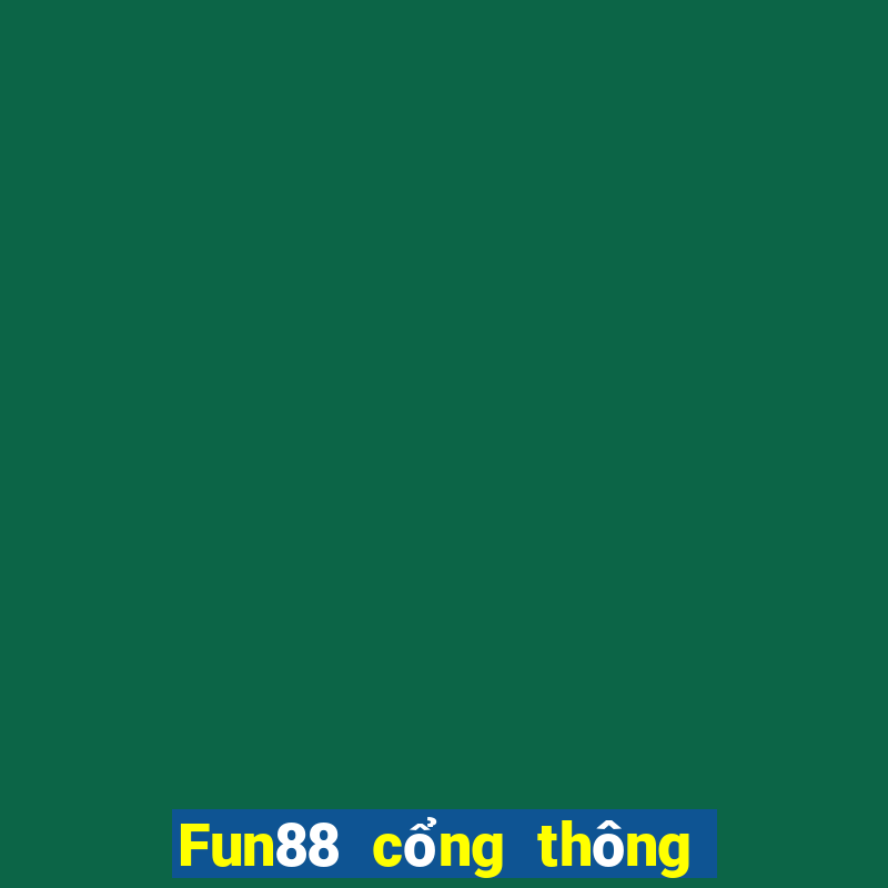 Fun88 cổng thông tin 3 nhanh nhất