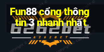 Fun88 cổng thông tin 3 nhanh nhất